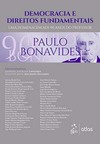 Democracia e direitos fundamentais: Uma homenagem aos 90 anos do professor Paulo Bonavides