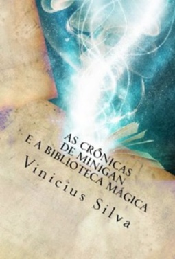 As Crônicas de Minigan e a Biblioteca Mágica (As Crônicas de Minigan #1)