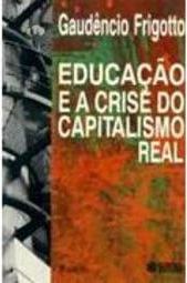 Educação e a Crise do Capitalismo Real