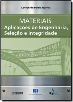 Materiais: Aplicacoes De Engenharia, Selecao E Integridade