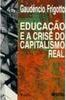 Educação e a Crise do Capitalismo Real