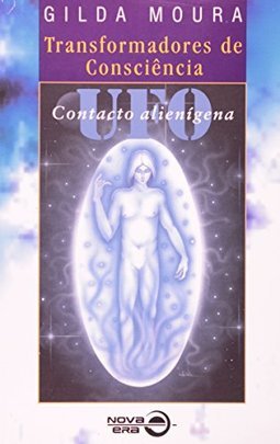 Transformadores de Consciência: Ufo-Contacto Alien