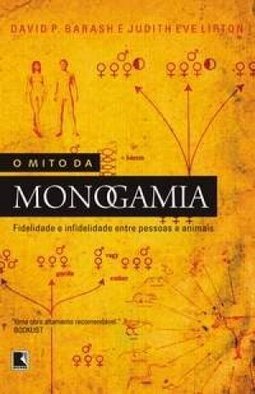 O Mito da Monogamia
