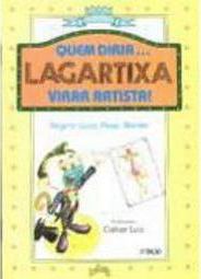 Quem Diria Lagartixa Virar Artista!