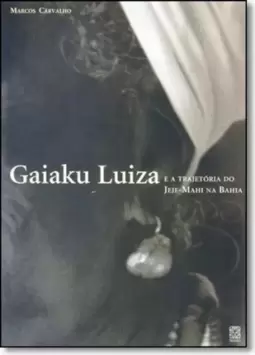 Gaiaku Luiza E A Trajetoria Do Jeje-Mahi Na Bahia