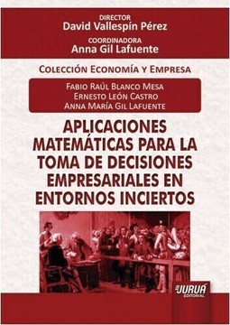 Aplicaciones Matemáticas para la Toma de Decisiones Empresariales en Entornos Inciertos
