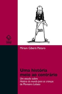 Uma história meio ao contrário: um estudo sobre história do mundo para crianças de monteiro lobato