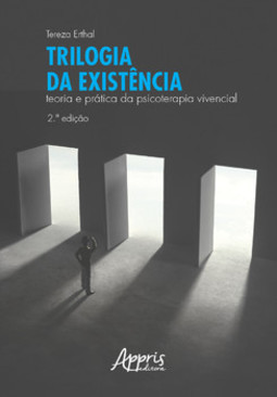 Trilogia da existência: teoria e prática da psicoterapia vivencial