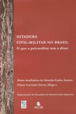 Ditadura civil-militar no Brasil: o que a psicanálise tem a dizer