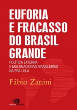 Euforia e Fracasso do Brasil Grande
