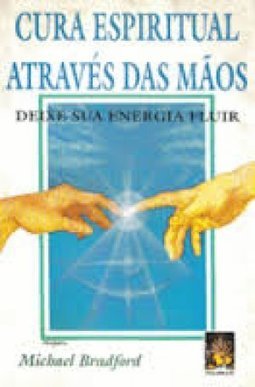 Cura Espiritual Através das Mãos: Deixe Sua Energia Fluir