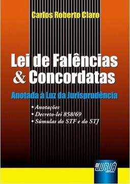 Lei de Falências & Concordatas - Anotada à Luz da Jurisprudência
