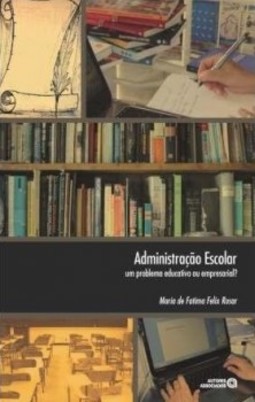 Administração escolar: um problema educativo ou empresarial?