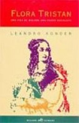 Flora Tristan: uma Vida de Mulher, uma Paixão Socialista