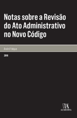 Notas sobre a revisão do ato administrativo no novo código