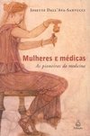 Mulheres e Médicas: as Pioneiras da Medicina