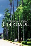 Rumo à estação liberdade