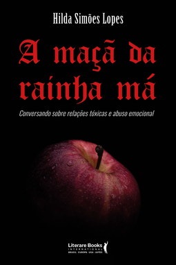 A maçã da rainha má: conversando sobre relações tóxicas e abuso emocional