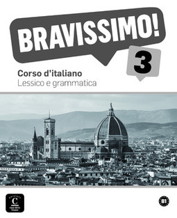 Bravissimo! 3 - Lessico e grammatica - B1