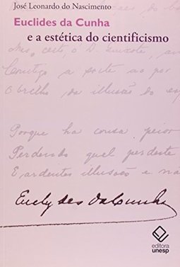 EUCLIDES DA CUNHA E A ESTETICA DO CIENTIFICISMO