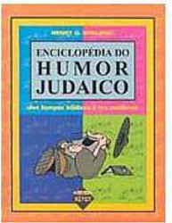 Enciclopédia do Humor Judaico: dos Tempos Bíblicos à Era Moderna