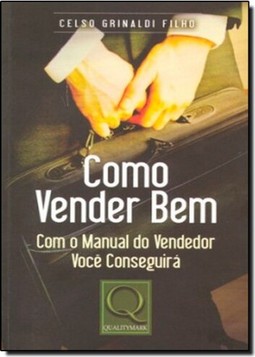 Como Vender Bem Com O Manual Do Vendedor Voce Conseguira