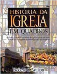 História da Igreja em Quadros