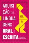 Aquisição das linguagens oral e escrita: fundamentos e metodologias