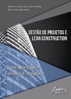 Gestão de projetos e lean construction: uma abordagem prática e integrada