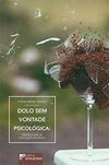 Dolo sem vontade psicológica: perspectivas de aplicação no Brasil