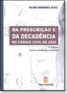 Da Prescrição e da Decadência no Código Civil de 2002