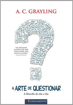 A Arte de Questionar – A Filosofia do Dia a Dia