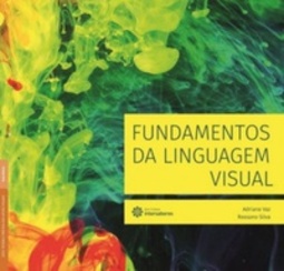 Fundamentos da Linguagem Visual (Teoria e Prática das Artes Visuais)