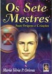 Os Sete Mestres: Suas Origens e Criações