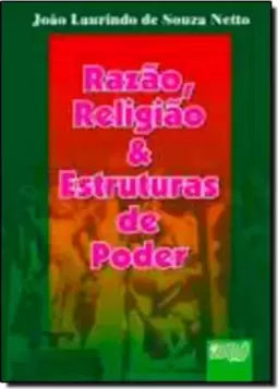 Razão, Religião & Estruturas de Poder