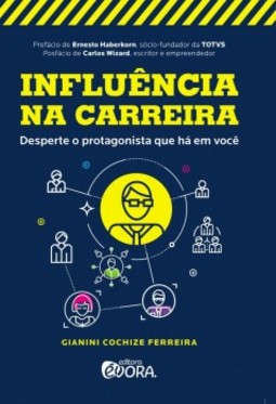 Influência na carreira: desperte o protagonista que há em você