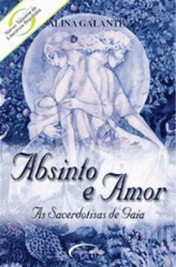 Absinto e Amor: as Sacerdotista de Gaia