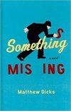 Something missing, a novel