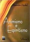 Animismo e Espiritismo - vol. 2
