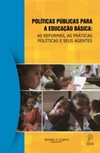 Políticas públicas para a educação básica: as reformas, as práticas políticas e seus agentes