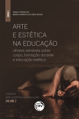Arte e estética na educação: olhares sensíveis sobre corpo, formação docente e educação estética