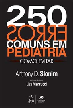 250 erros comuns em pediatria: Como evitar