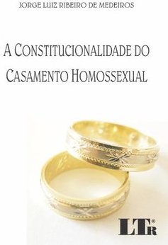 A constitucionalidade do casamento homossexual