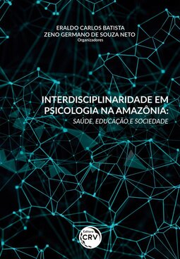 Interdisciplinaridade em psicologia na Amazônia: saúde, educação e sociedade