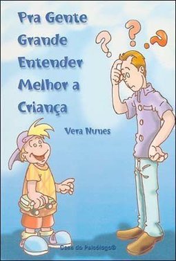Pra Gente Grande Entender Melhor a Criança