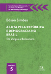 A luta pela república e democracia no Brasil: de Vargas a Bolsonaro