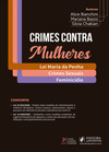 Crimes contra mulheres: Lei Maria da Penha, crimes sexuais e feminicídio