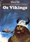 Os Vikings (Os Grandes Personagens e a História)