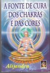 A Fonte de Cura dos Chakras e das Cores