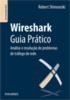 Wireshark - Guia prático: análise e resolução de problemas de tráfego em rede